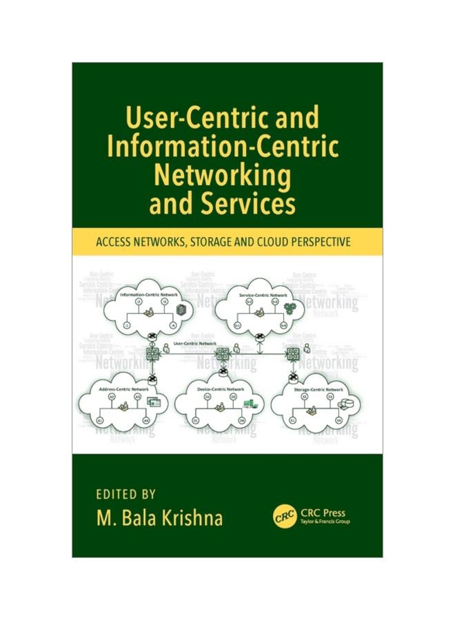 User-Centric And Information-Centric Networking And Services: Access Networks, Storage And Cloud Perspective hardcover english - 13 May 2019 