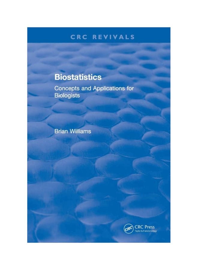 Biostatistics: Concepts And Applications For Biologists Paperback English by Brian Williams - 22 Feb 2019 