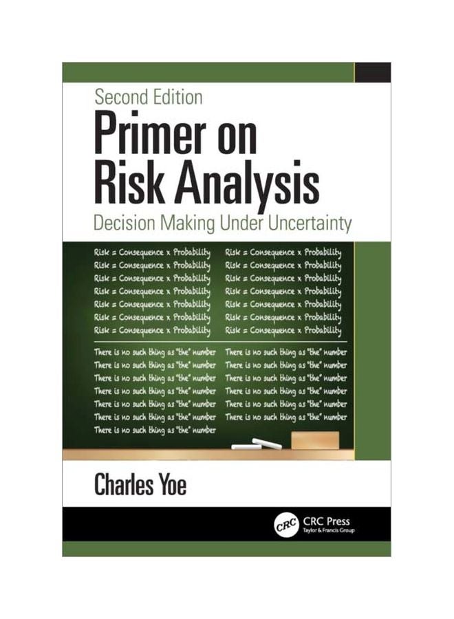 Primer On Risk Analysis: Decision Making Under Uncertainty Paperback English by Charles Yoe - 31 Jan 2019 