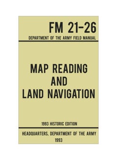 Map Reading And Land Navigation: Army FM 21-26 - Department Of The Army Field Manual hardcover english - 10 Nov 2019