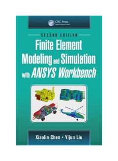 Finite Element Modeling And Simulation With Ansys Workbench Hardcover English by Xiaolin Chen - 43392