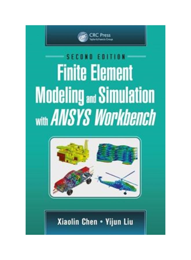 Finite Element Modeling And Simulation With Ansys Workbench Hardcover English by Xiaolin Chen - 43392 