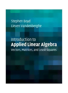 Introduction To Applied Linear Algebra: Vectors, Matrices, And Least Squares Hardcover English by Stephen Boyd - 43882