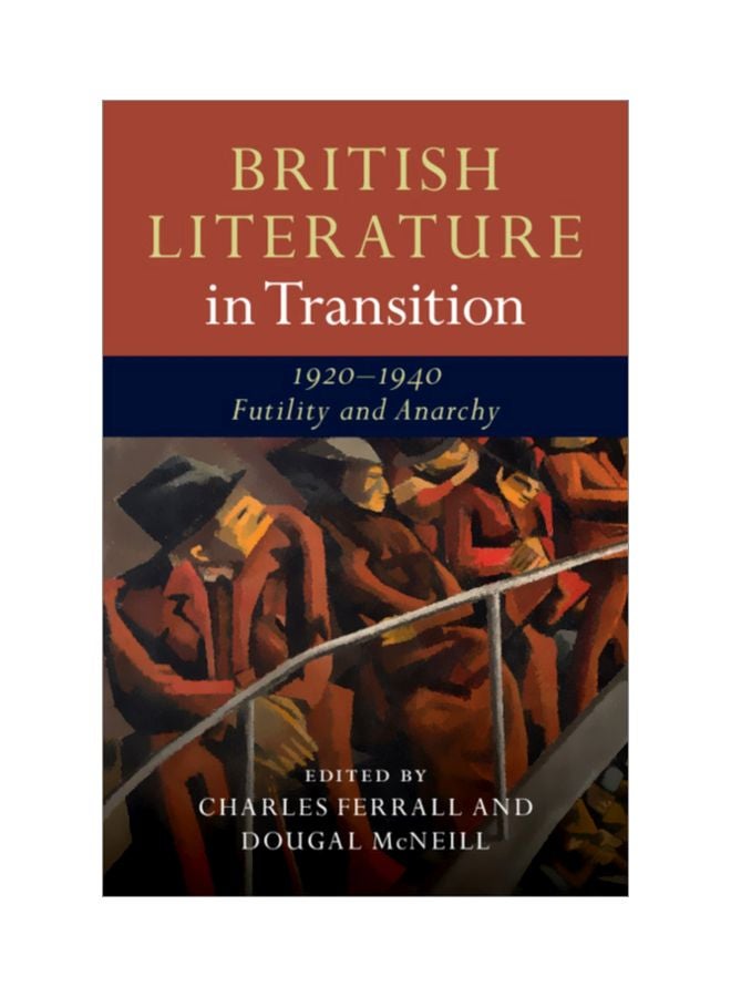 British Literature In Transition, 1920-1940: Futility And Anarchy hardcover english - 28 Feb 2019 
