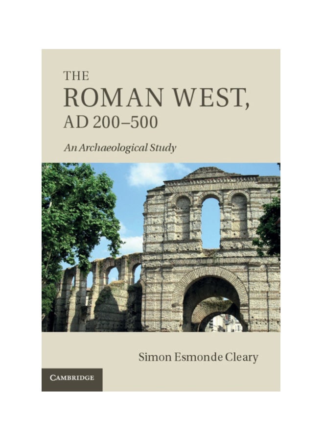 The Roman West, Ad 200-500: An Archaeological Study hardcover english - 15 Apr 2013 