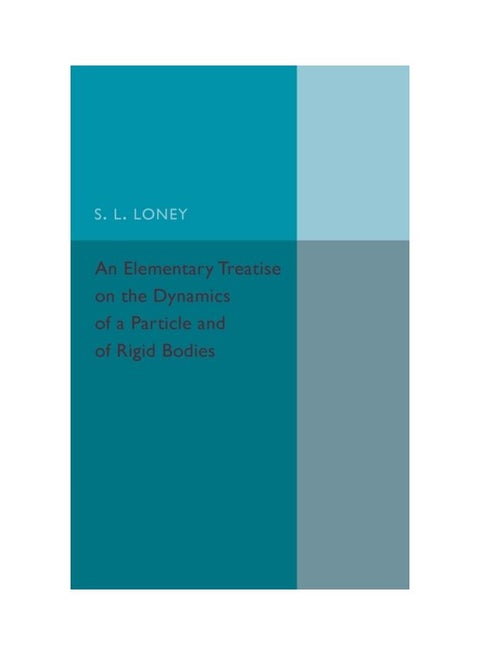 An Elementary Treatise On The Dynamics Of A Particle And Of Rigid Bodies paperback english - 1 Jul 2018