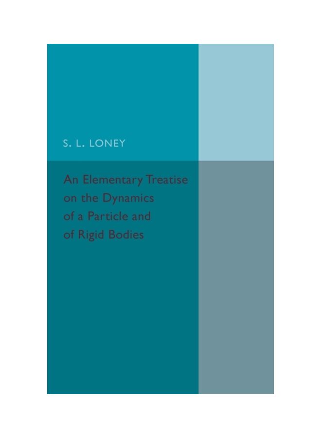 An Elementary Treatise On The Dynamics Of A Particle And Of Rigid Bodies paperback english - 1 Jul 2018 