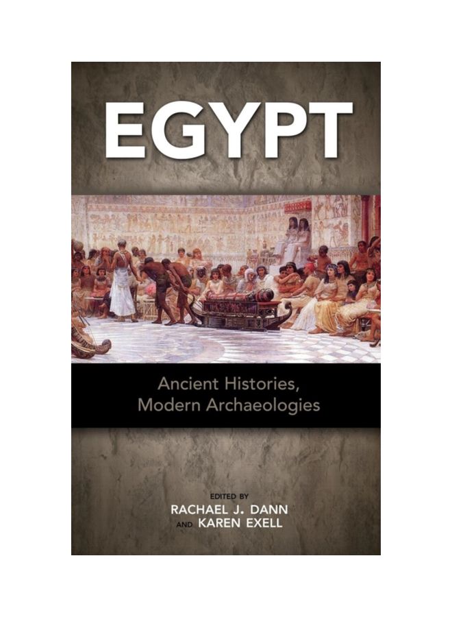 Egypt: Ancient Histories, Modern Archaeologies hardcover english - 18 Jun 2013 