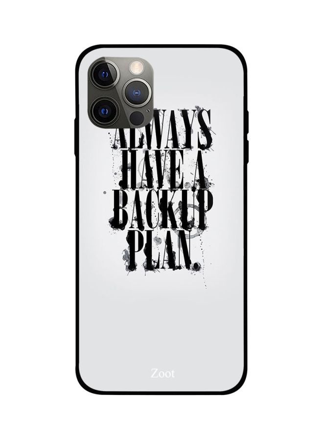 Zoot Always Have A Backup Plan Printed Case Cover -for Apple iPhone 12 Pro Grey/Black Grey/Black - Image 1