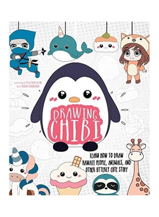 Drawing Chibi: Learn How To Draw Kawaii People, Animals, And Other Utterly Cute Stuff Paperback English by Kierra Sondereker - 44119 - v1604939388/N42047098A_1