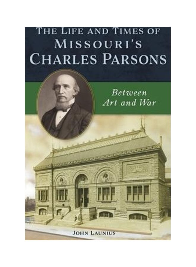 Life and Times of Missouri's Charles Parsons: Between Art and War hardcover english  - Image 2