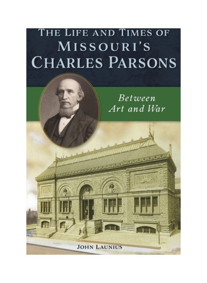 Life and Times of Missouri's Charles Parsons: Between Art and War hardcover english  - Image 3