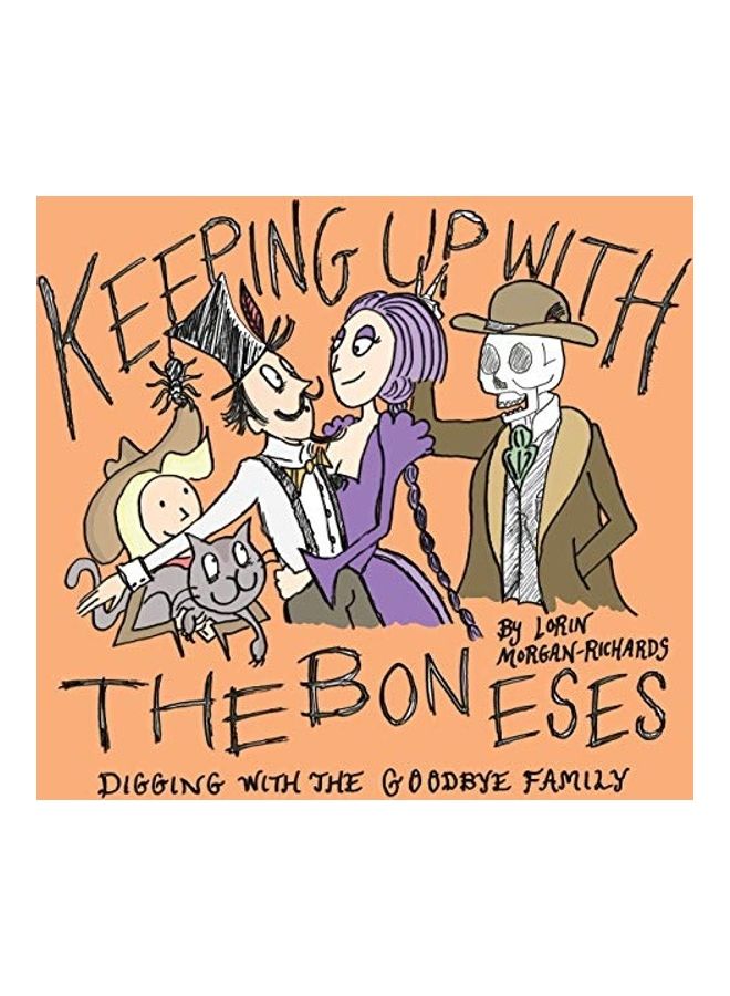 Keeping Up With The Boneses: Digging With The Goodbye Family paperback english 
