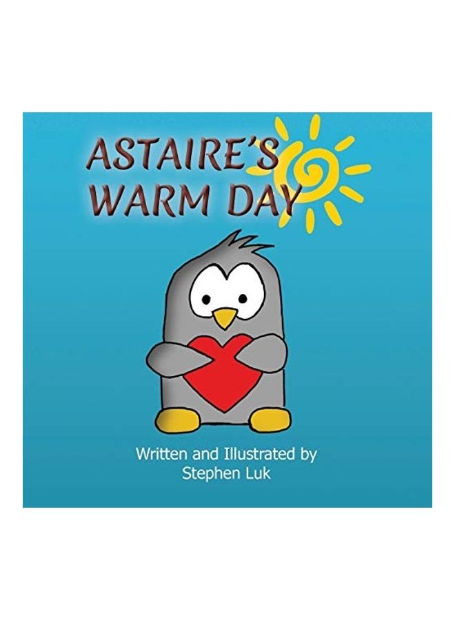 Astaire's Warm Day: A Little Penguin's Journey paperback english 