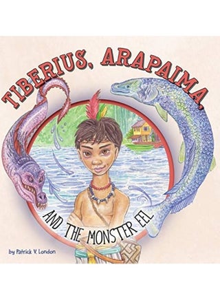 Tiberius, Arapaima, And The Monster Eel paperback english - v1604945855/N42075050A_1