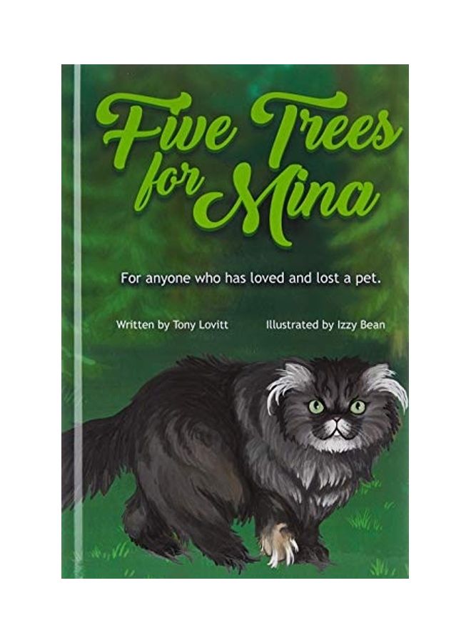 Five Trees For Mina: For Anyone Who Has Loved And Lost A Pet. Hardcover English by Tony Lovitt