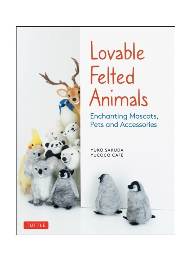 Lovable Felted Animals: Enchanting Mascots, Pets and Accessories paperback english  - Image 3