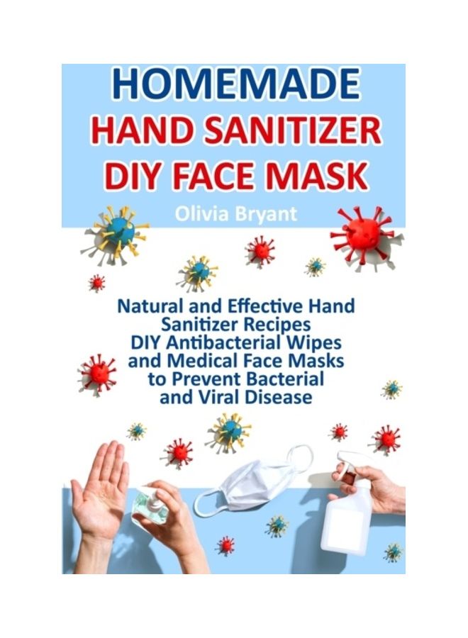 Homemade Hand Sanitizer, DIY Face Mask: Natural and Effective Hand Sanitizer Recipes, DIY Antibacterial Wipes and Medical Face Masks paperback english  - Image 3