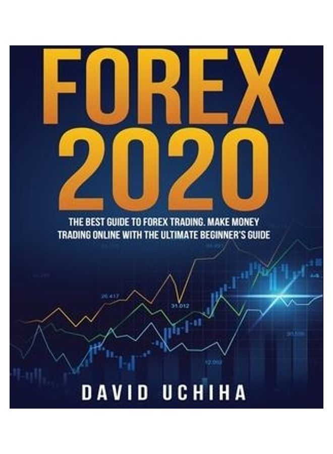 Forex 2020: The Best Guide to Forex Trading Make Money Trading Online With the Ultimate Beginner's Guide Paperback English by David Uchiha  - Image 2
