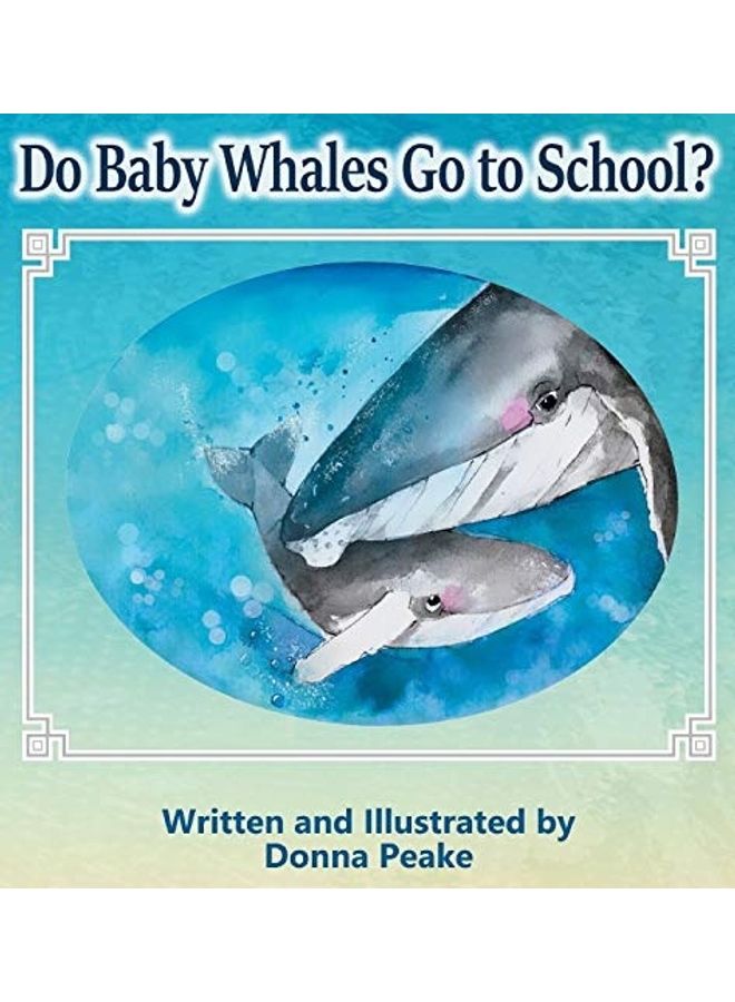 Do Baby Whales Go To School? hardcover english