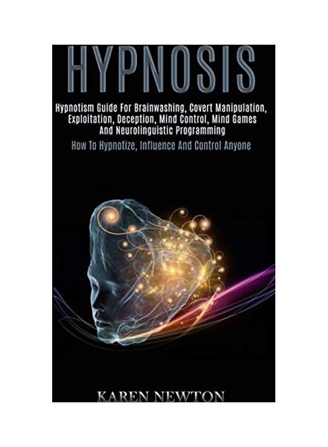 Hypnosis: Hypnotism Guide for Brainwashing, Covert Manipulation, Exploitation, Deception, Mind Control, Mind Games and Neuroling paperback english  - Image 1
