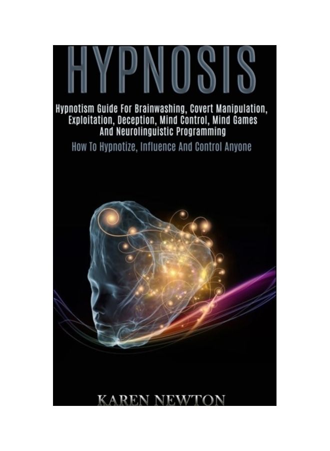 Hypnosis: Hypnotism Guide for Brainwashing, Covert Manipulation, Exploitation, Deception, Mind Control, Mind Games and Neuroling paperback english  - Image 3