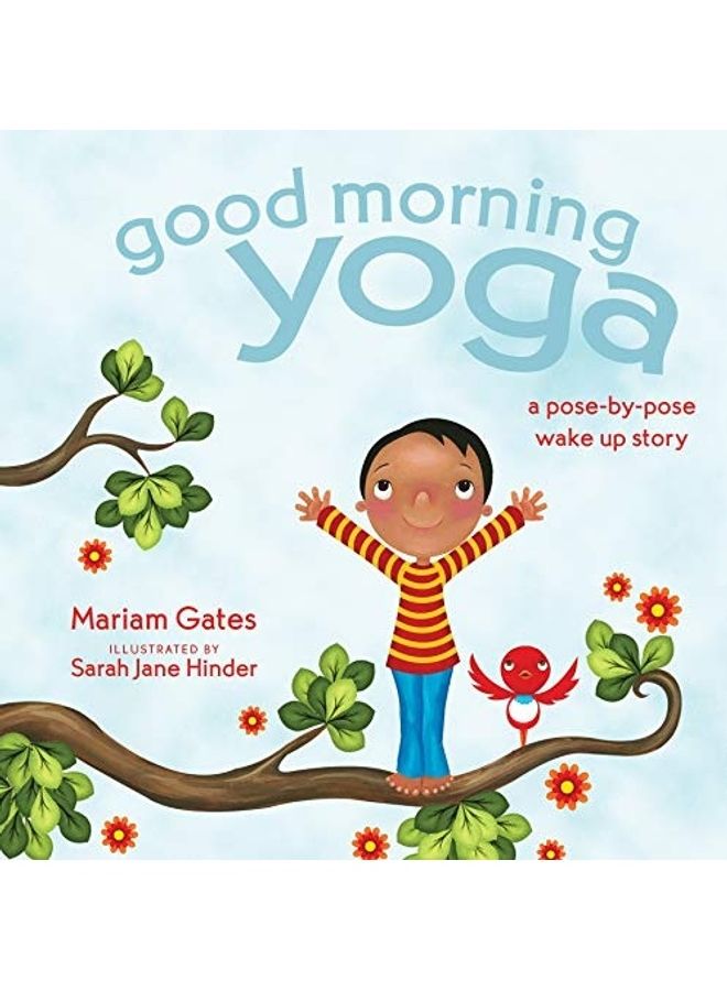 Good Morning Yoga: A Pose-By-Pose Wake Up Story Hardcover English by Mariam Gates - 44105  - Image 1
