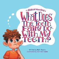 Joshua Wonders: What Does the Tooth Fairy Do With My Teeth? paperback english - Image 2