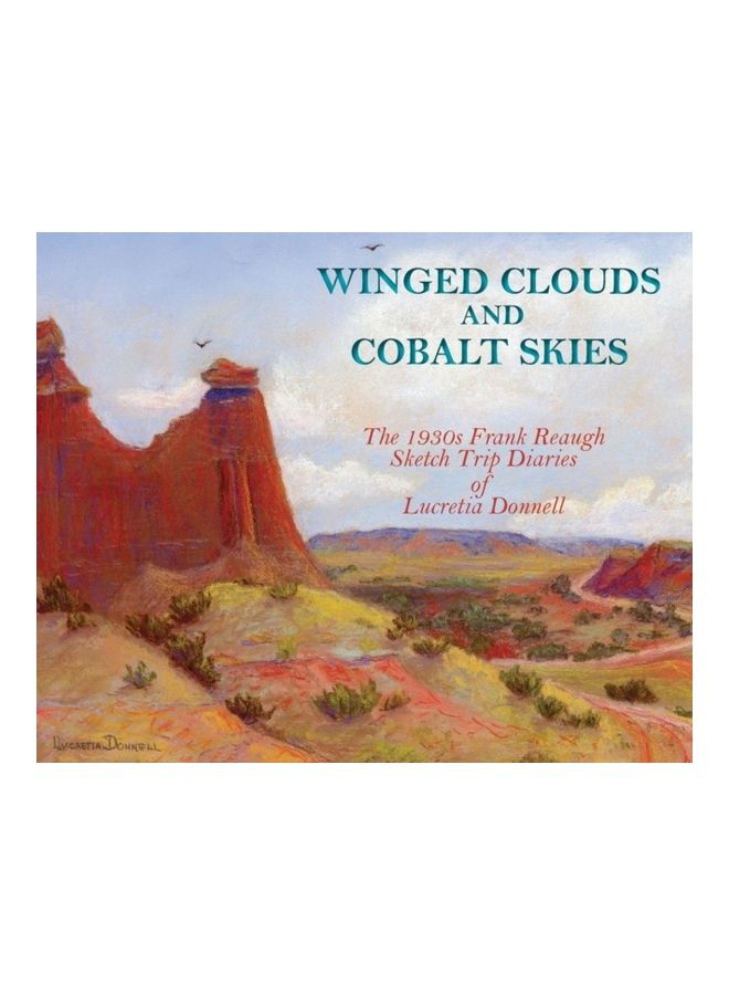 Winged Clouds and Cobalt Skies: The 1930s Frank Reaugh Sketch Trip Diaries of Lucretia Donnell (Hardcover) hardcover english - Image 3