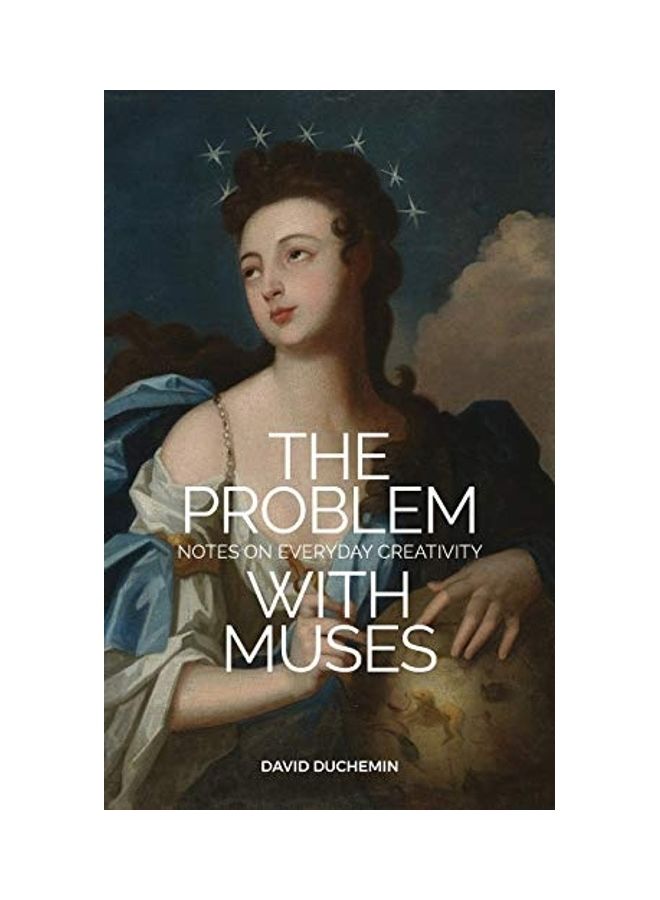 The Problem With Muses: Notes On Everyday Creativity english