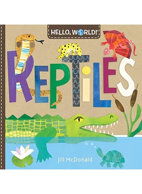 Hello, World! Reptiles Hardcover English by Jill McDonald - 44110