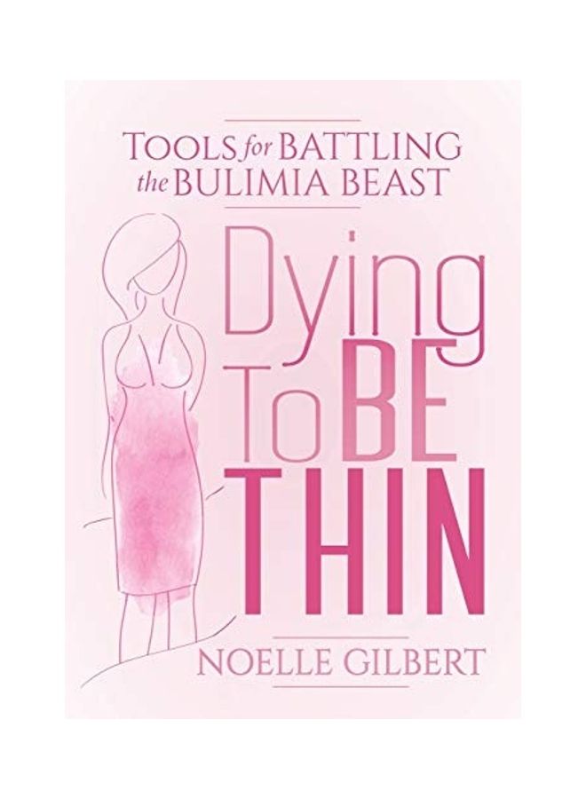 Dying To Be Thin Tools For Battling The Bulimia Beast paperback english