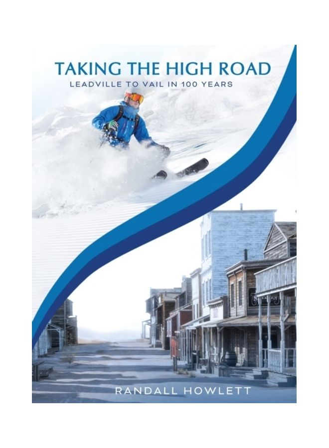 Taking the High Road: Leadville to Vail in 100 Years hardcover english - Image 2