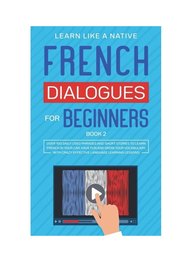 French Dialogues for Beginners Book 2: Over 100 Daily Used Phrases and Short Stories to Learn French in Your Car. Have Fun and Grow Your Vocabulary wi paperback english  - Image 3