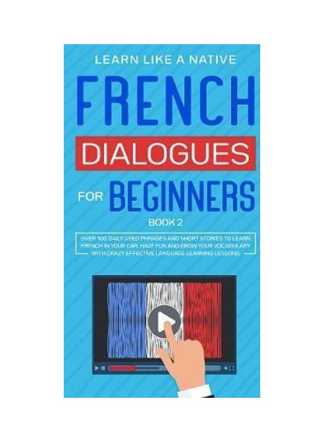 French Dialogues for Beginners Book 2: Over 100 Daily Used Phrases and Short Stories to Learn French in Your Car. Have Fun and Grow Your Vocabulary wi paperback english  - Image 2