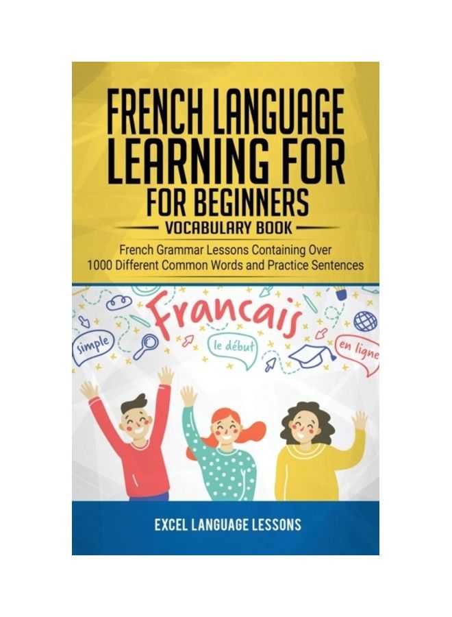 French Language Learning for Beginner's - Vocabulary Book: French Grammar Lessons Containing Over 1000 Different Common Words and Practice Sentences paperback english - Image 3