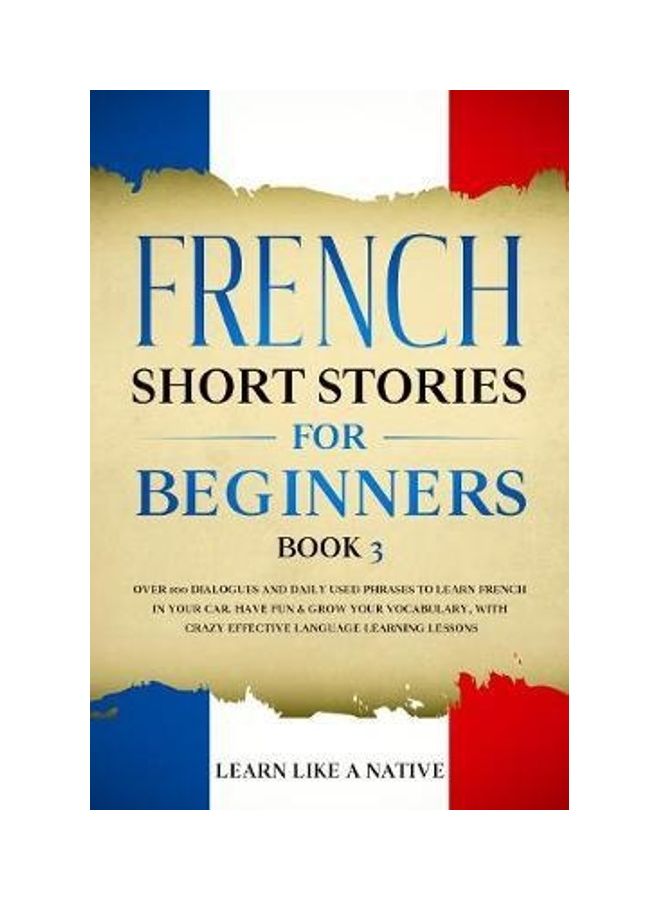 French Short Stories for Beginners Book 3: Over 100 Dialogues and Daily Used Phrases to Learn French in Your Car. Have Fun & Grow Your Vocabulary, wit paperback english  - Image 2