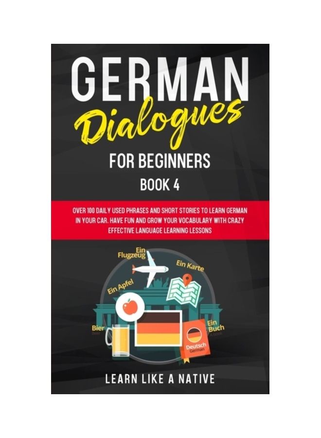 German Dialogues for Beginners Book 4: Over 100 Daily Used Phrases and Short Stories to Learn German in Your Car. Have Fun and Grow Your Vocabulary wi paperback english  - Image 3