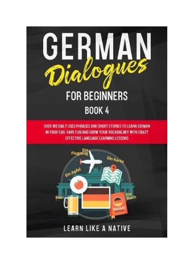 German Dialogues for Beginners Book 4: Over 100 Daily Used Phrases and Short Stories to Learn German in Your Car. Have Fun and Grow Your Vocabulary wi paperback english  - Image 2