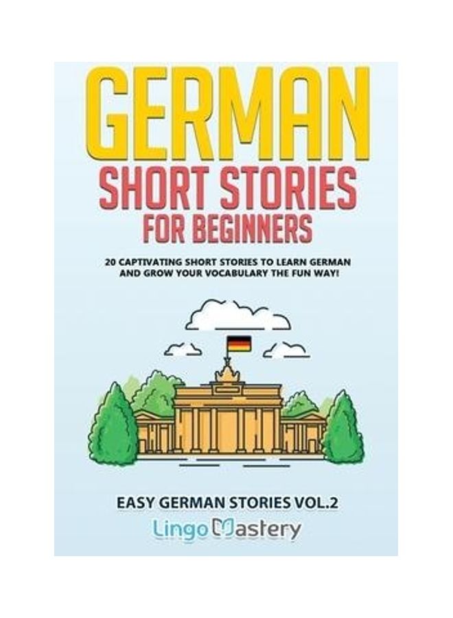 German Short Stories for Beginners: 20 Captivating Short Stories to Learn German & Grow Your Vocabulary the Fun Way! paperback english  - Image 2
