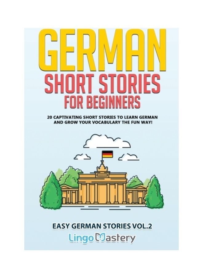 German Short Stories for Beginners: 20 Captivating Short Stories to Learn German & Grow Your Vocabulary the Fun Way! paperback english  - Image 3