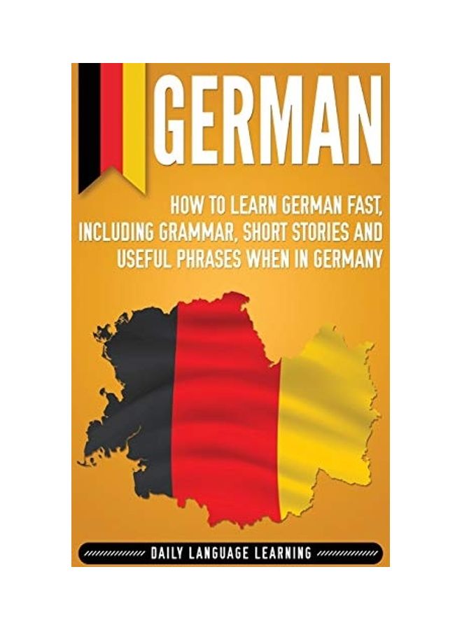 German: How to Learn German Fast, Including Grammar, Short Stories and Useful Phrases when in Germany hardcover english  - Image 1