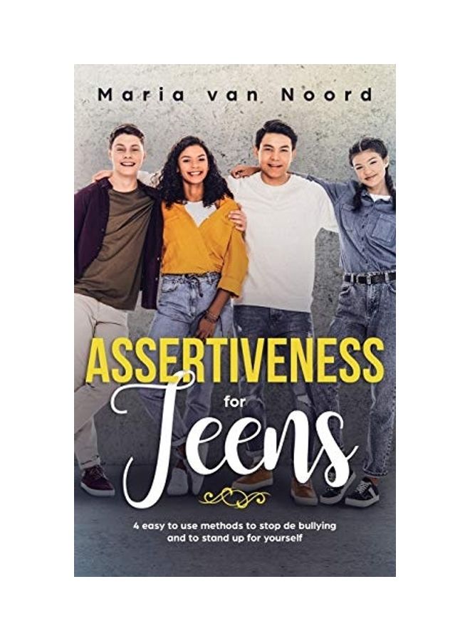 Assertiveness for Teens: 4 Easy to Use Methods to Stop Bullying and Stand Up for Yourself hardcover english  - Image 1