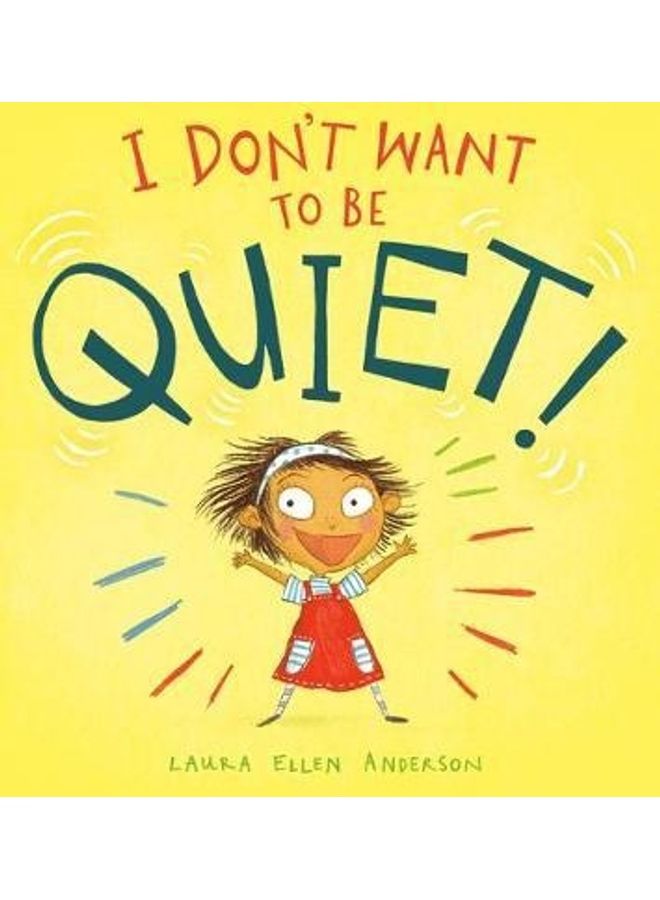 I Don'T Want To Be Quiet! Hardcover English by Anderson, Laura Ellen - 44138  - Image 2