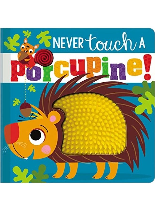 Never Touch A Porcupine! Hardcover English by Rosie Greening - 44075 