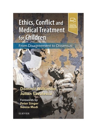 Ethics, Conflict And Medical Treatment For Children Paperback English by Dominic Wilkinson - 08 Oct 2018 - v1604949159/N41504257A_1