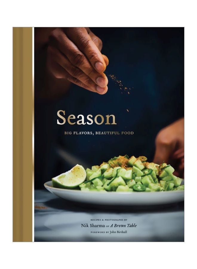Season: Big Flavors, Beautiful Food Hardcover English by Nik Sharma - 43405 