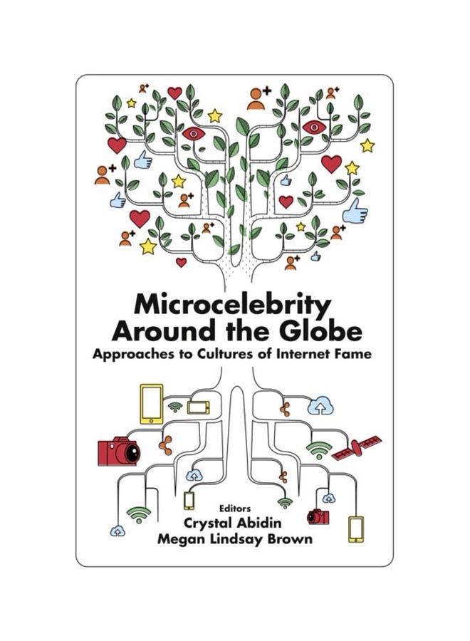Microcelebrity Around The Globe: Approaches To Cultures Of Internet Fame Hardcover English by Crystal Abidin - 43423 