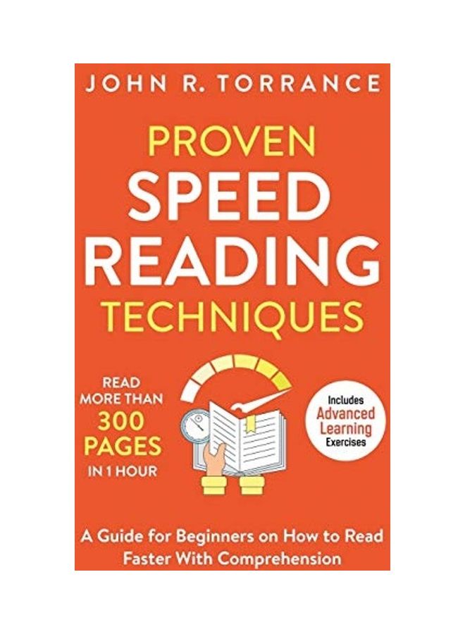 Proven Speed Reading Techniques: Read More Than 300 Pages In 1 Hour. A Guide For Beginners On How To Read Faster With Comprehension (Includes Advanced hardcover english 