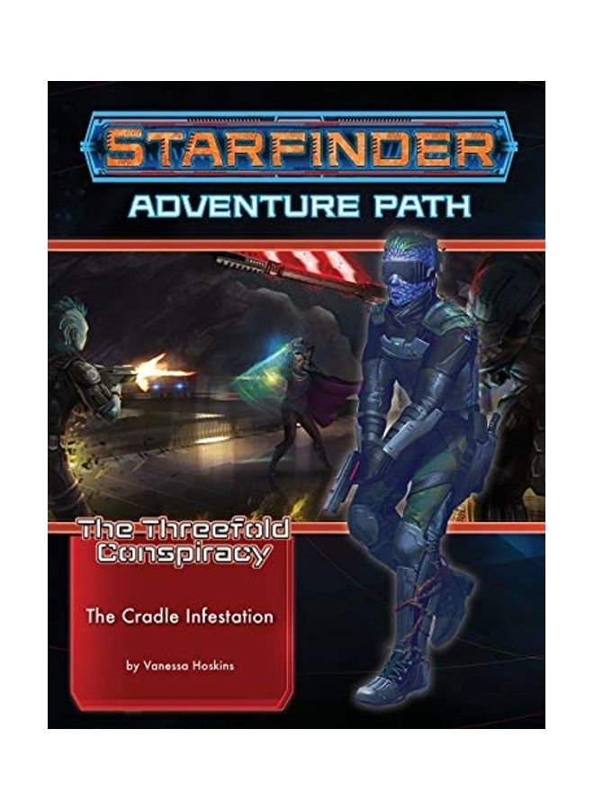 Starfinder The Threefold Conspiracy Adventure Path : The Cradle Infestation Paperback English by Vanessa Hoskins - 44019